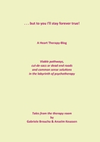 . . . but to you I'll stay forever true!: A Heart Therapy Blog 3769307623 Book Cover