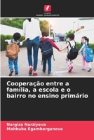 Cooperação entre a família, a escola e o bairro no ensino primário (Portuguese Edition) 6209058434 Book Cover