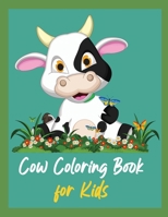 Cow Coloring Book for Kids: Cow Designs To Color For Kids and Toddlers. Birthday and thanksgiving Gift For Cow Lovers. B08R8JLBS3 Book Cover