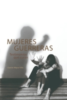 Mujeres Guerreras: Testimonios que curan B0BJ82NR5G Book Cover