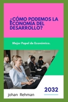 ¿Cómo podemos la economía del desarrollo?: Mejor Papel de Económico. B0BCZ1JPPZ Book Cover