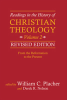 Readings in the History of Christian Theology, Volume 2: From the Reformation to the Present (Readings in the History of Christian Theology Vol. II) 0664240585 Book Cover