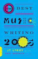 Da Capo Best Music Writing 2005: The Year's Finest Writing on Rock, Hip-hop, Jazz, Pop, Country & More 0306814463 Book Cover