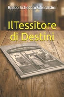 Il Tessitore di Destini (Italian Edition) 1291873449 Book Cover