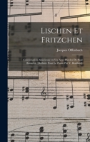 Lischen et Fritzchen; conversation alsacienne en un acte. Paroles de Paul Boisselot. [Réduite pour le piano par V. Boullard] 1017201501 Book Cover