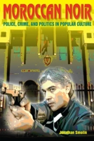 Moroccan Noir: Police, Crime, and Politics in Popular Culture 0253010659 Book Cover