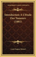 Introduction A L'Etude Des Tumeurs (1881) 232943104X Book Cover