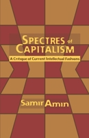 Spectres of Capitalism: A Critique of Current Intellectual Fashions 0853459339 Book Cover