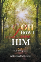 Oh How I Love Him: Part 2: Book of Forgiveness 1643147781 Book Cover