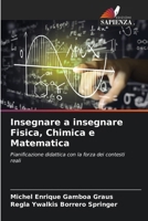 Insegnare a insegnare Fisica, Chimica e Matematica (Italian Edition) 6207732189 Book Cover