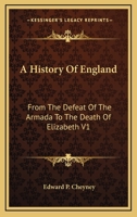 A History Of England V1: From The Defeat Of The Armada To The Death Of Elizabeth 1146007582 Book Cover