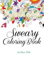 Sweary Coloring Book: 25 Amazing Designs Featuring Sweary Words 1532727348 Book Cover