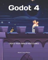 Godot 4: Create your own 2D video games B0GPQQJZ45 Book Cover