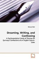 Dreaming, Writing, and Confessing 3639145674 Book Cover