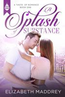 A Splash of Substance 0692385479 Book Cover
