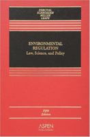 Environmental Regulation: Law, Science, and Policy (Casebook) 1454822287 Book Cover