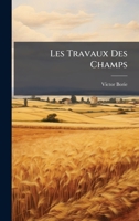 Les Travaux Des Champs 1024630781 Book Cover