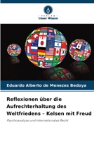 Reflexionen über die Aufrechterhaltung des Weltfriedens - Kelsen mit Freud (German Edition) 6209426182 Book Cover