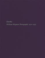 Eureka: William Wegman Photographs 1970-1975 0989459020 Book Cover