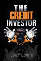 The Credit Investor B0GNX91FX3 Book Cover