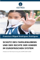 Schutz Des Familienlebens Und Der Rechte Der Kinder Im Europäischen System (German Edition) 6630095812 Book Cover