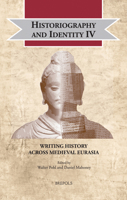 Historiography and Identity IV: Writing History Across Medieval Eurasia 2503586589 Book Cover