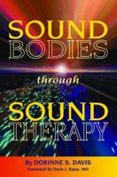 Sound Bodies through Sound Therapy 0962232637 Book Cover