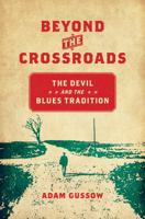 Beyond the Crossroads: The Devil and the Blues Tradition 1469633663 Book Cover