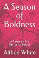 A Season of Boldness: A Regency Era Romance Novel 107918743X Book Cover