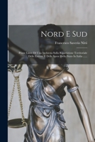 Nord E Sud: Prime Linee Di Una Inchiesta Sulla Ripartizione Territoriale Delle Entrate E Delle Spese Dello Stato In Italia ...... 1015526721 Book Cover