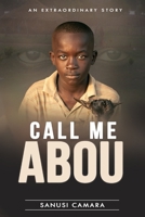 Call Me Abou B0B2HYL6M5 Book Cover