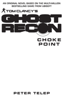 Tom Clancy's Ghost Recon: Choke Point 0425264750 Book Cover