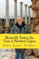 Mersin-10, Turkey: Six Years in Northern Cyprus 1514701413 Book Cover