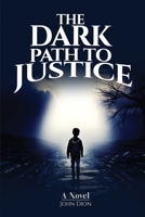 The Dark Path to Justice B0DW7XPBZG Book Cover