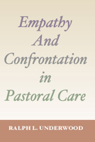 Empathy And Confrontation in Pastoral Care (Theology & Pastoral Care) 0800617371 Book Cover