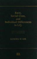 Race, Social Class, and individual Differences in I.q. 0898590558 Book Cover