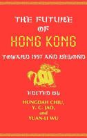 The Future of Hong Kong: Toward 1997 and Beyond 0899302416 Book Cover