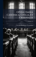 Opera Omnia Canonica, Civilia, Et Criminalia (Italian Edition) B0FK21PNYM Book Cover