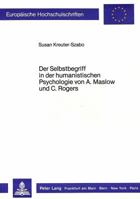 Der Selbstbegriff in Der Humanistischen Psychologie Von A. Maslow Und C. Rogers 3820411739 Book Cover