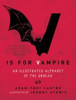 V Is for Vampire: An Illustrated Alphabet of the Undead 0061991864 Book Cover