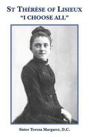 St Therese of Lisieux I Choose All 0852444524 Book Cover