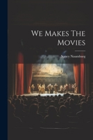 We Makes The Movies 1021217867 Book Cover