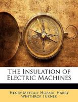 The Insulation of Electric Machines 1146457383 Book Cover