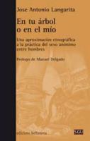 EN TU ÁRBOL O EN EL MÍO: Una aproximación etnográfica a la practica del sexo anónimo entre hombres 8472907058 Book Cover