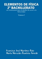 ELEMENTOS DE FÍSICA 2º BACHILLERATO con orientaciones para la prueba de acceso a la Universidad (Volumen I) 1847991742 Book Cover