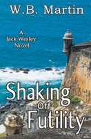 Shaking Off Futility 1940554217 Book Cover