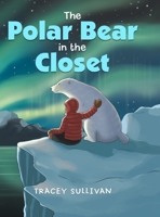 The Polar Bear in the Closet 1716438829 Book Cover