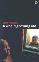 World Growing Old 0745318398 Book Cover