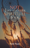 Not Just Another Spiritual Book... 1788789814 Book Cover