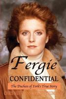 Fergie Confidential: The Real Story 0312087764 Book Cover